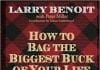 Book Review: Larry Benoit’s Classic- How to Bag the Biggest Buck of Your Life